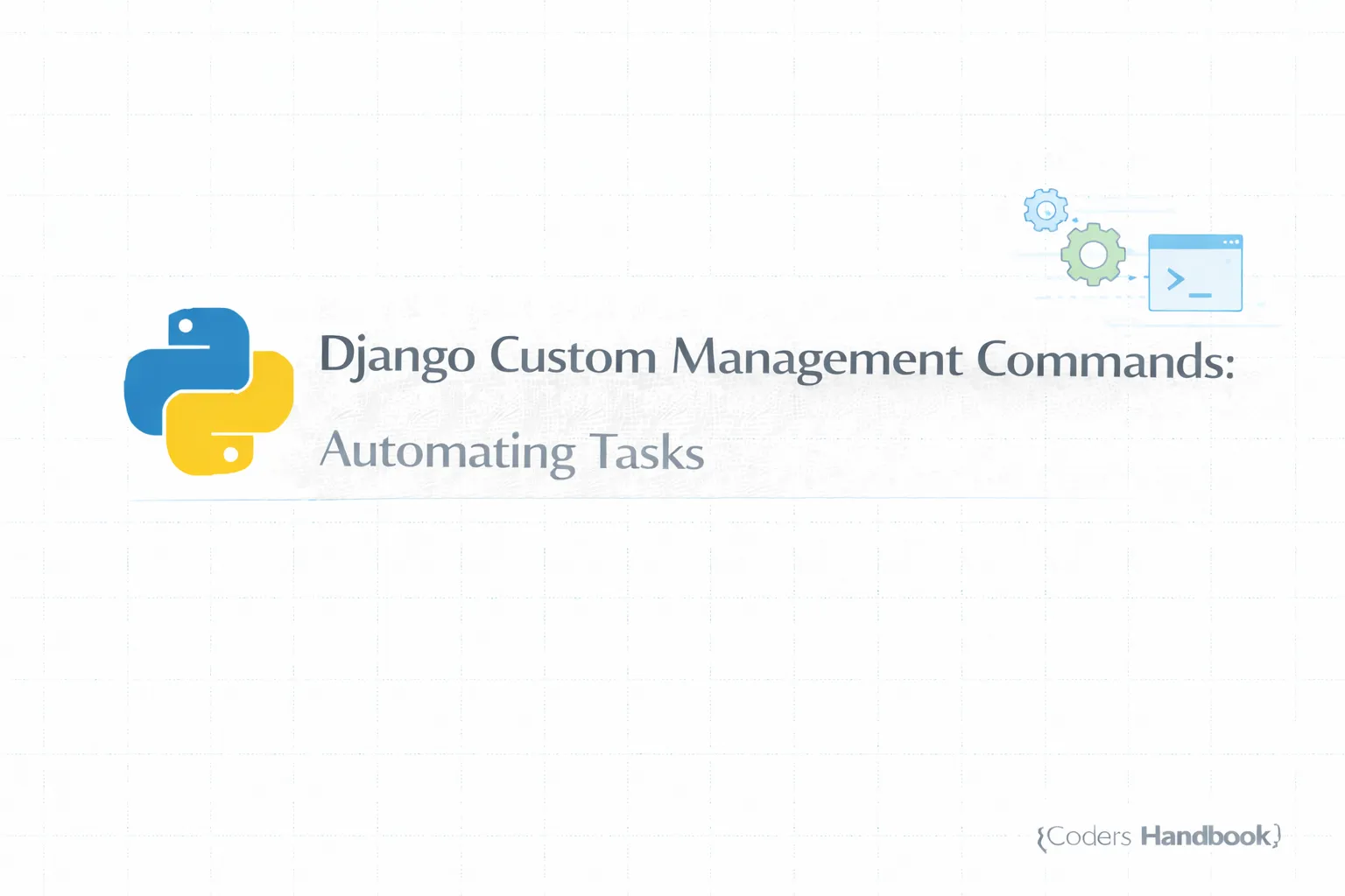 Django Custom Management Commands: Automating Tasks