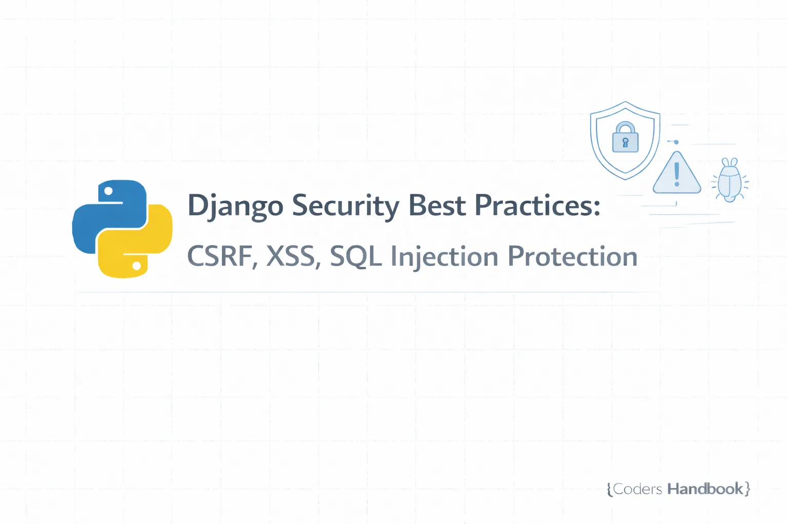 Django Security Best Practices: CSRF, XSS, SQL Injection Protection