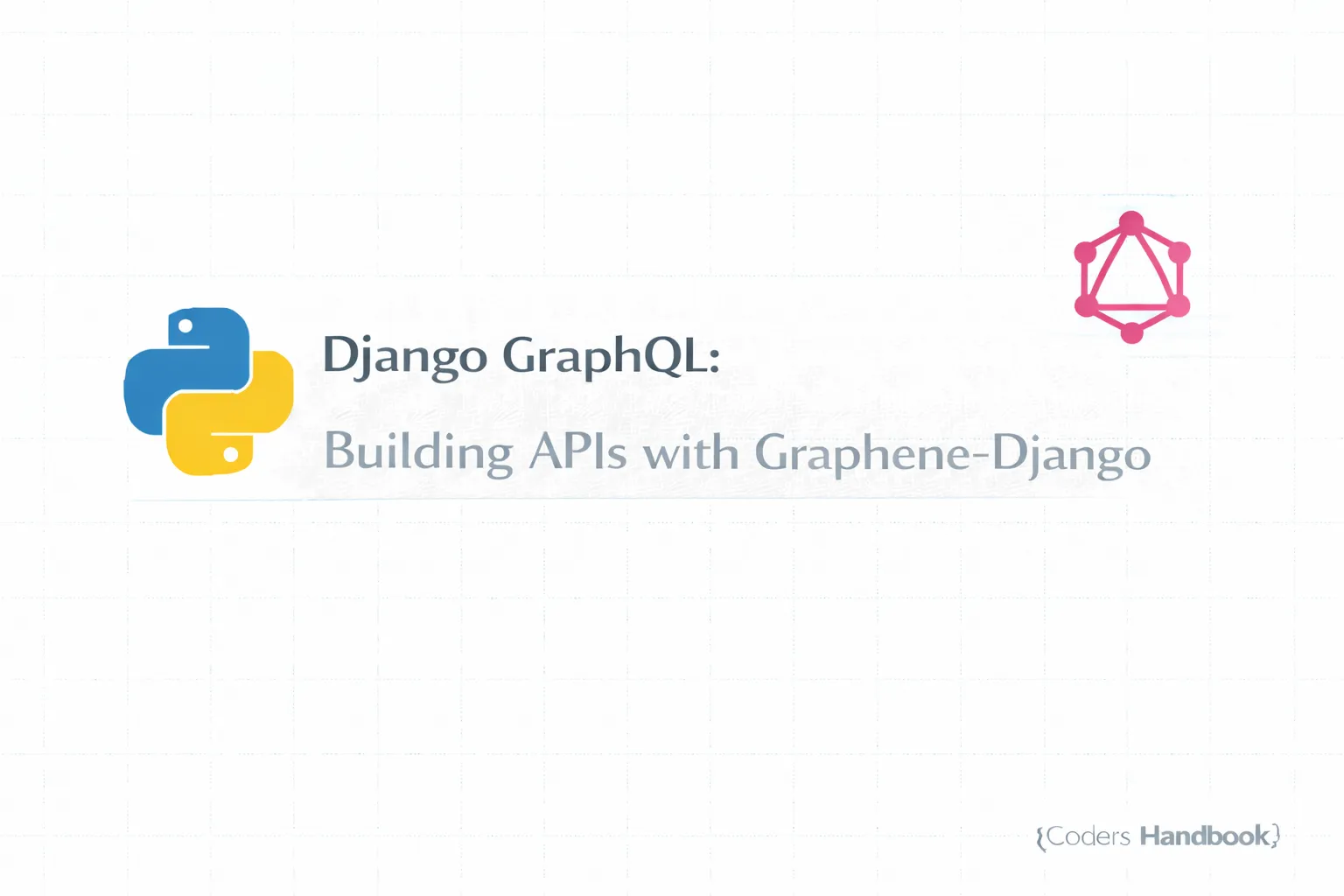 Django GraphQL: Building APIs with Graphene-Django