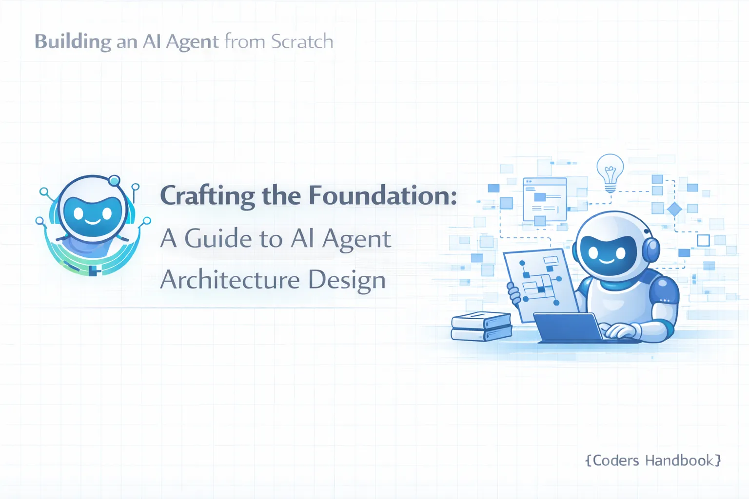 Crafting the Foundation: A Guide to AI Agent Architecture Design