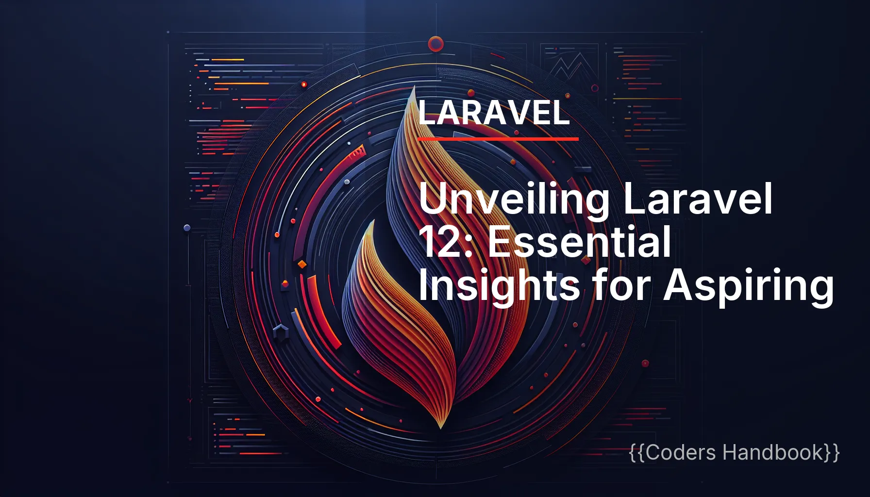 Unveiling Laravel 12: Essential Insights for Aspiring Developers