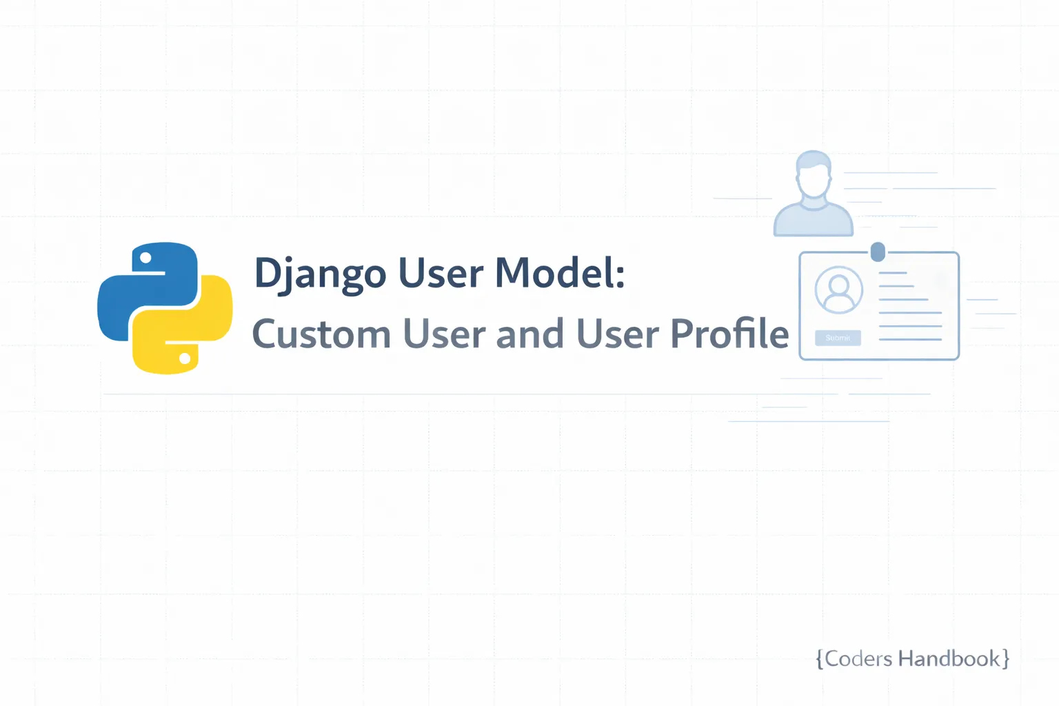 Django User Model: Custom User and User Profile