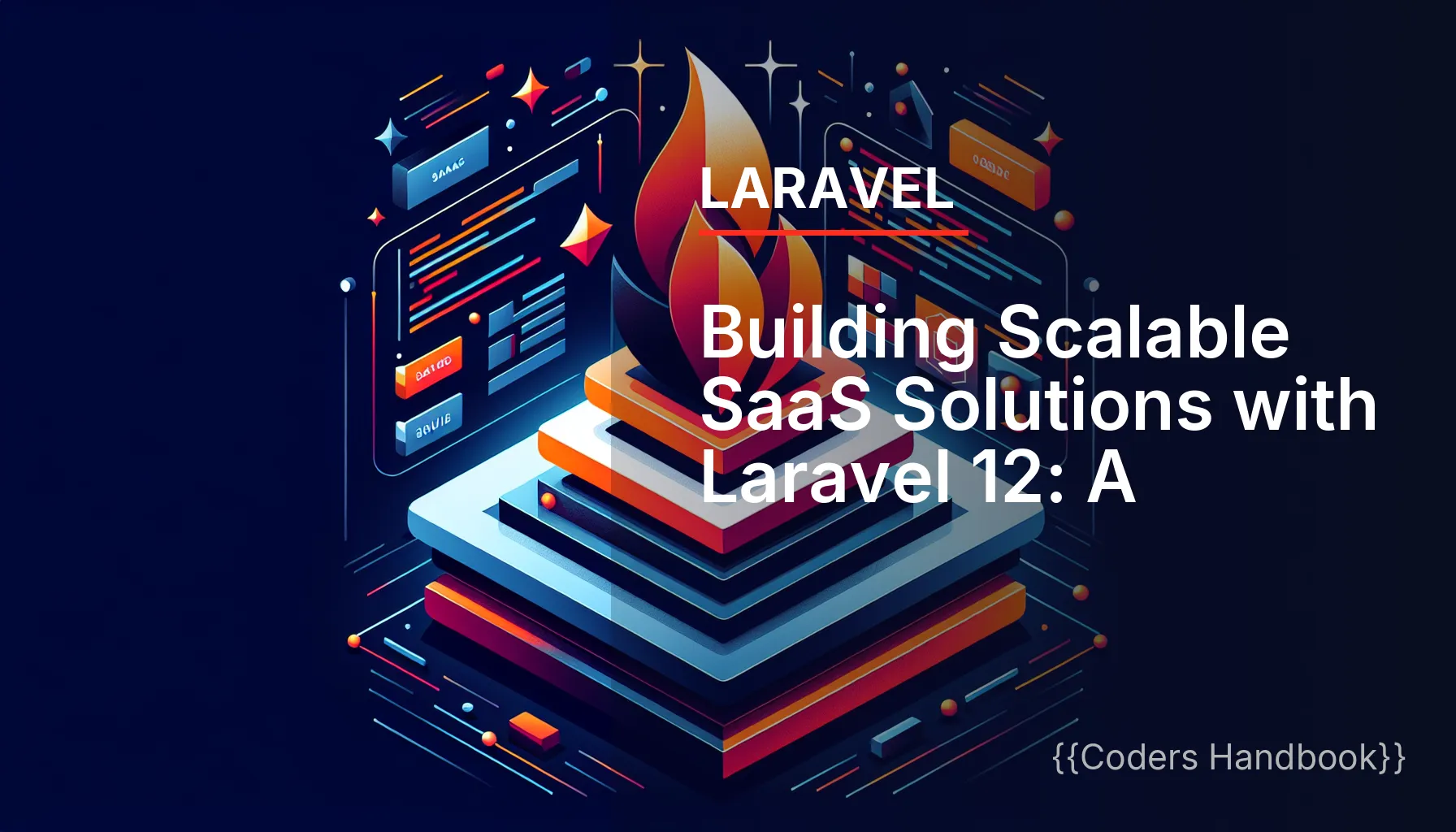 Building Scalable SaaS Solutions with Laravel 12: A Complete Guide