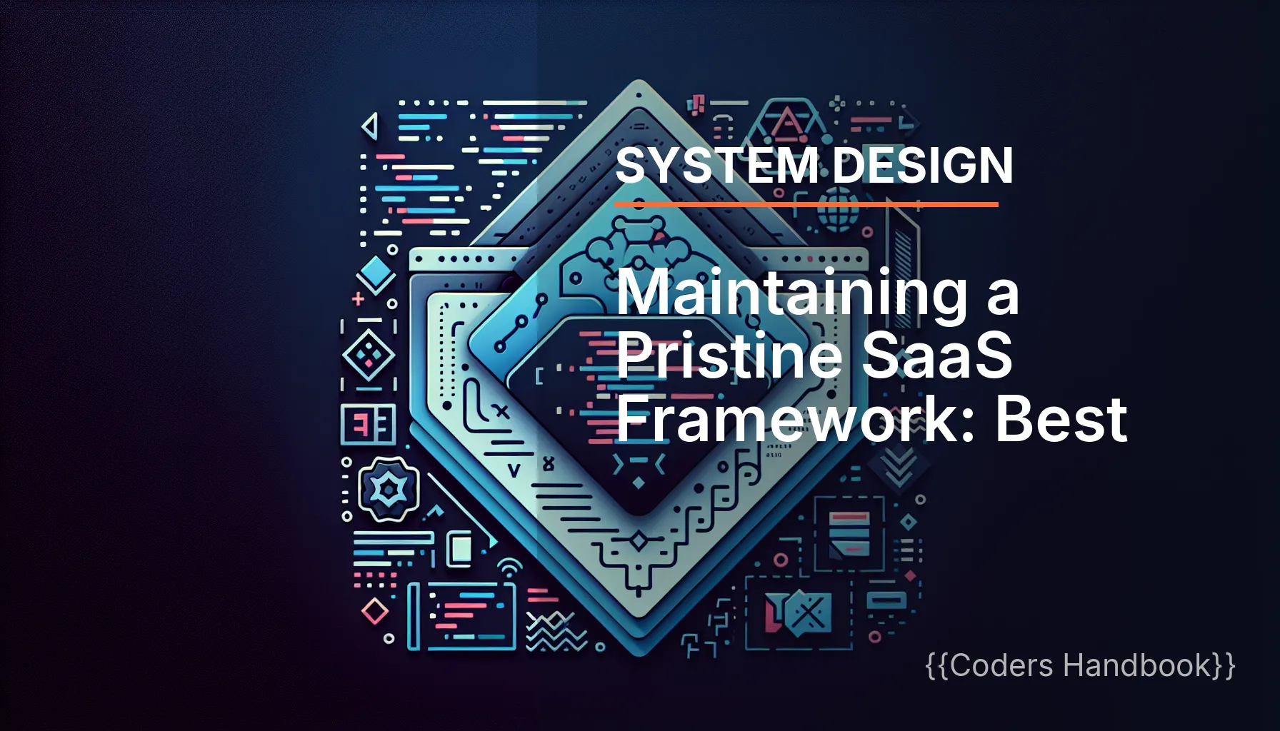 Maintaining a Pristine SaaS Framework: Best Practices for Longevity