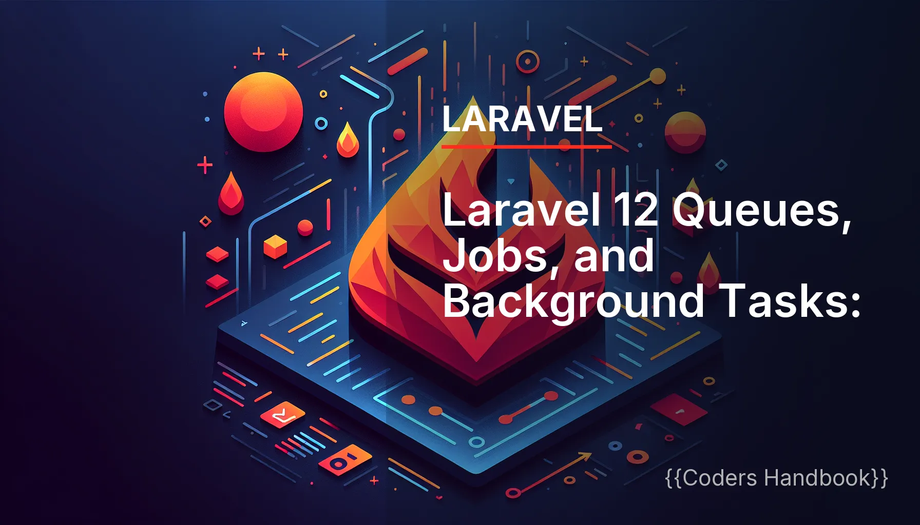 Laravel 12 Queues, Jobs, and Background Tasks: A Comprehensive Guide