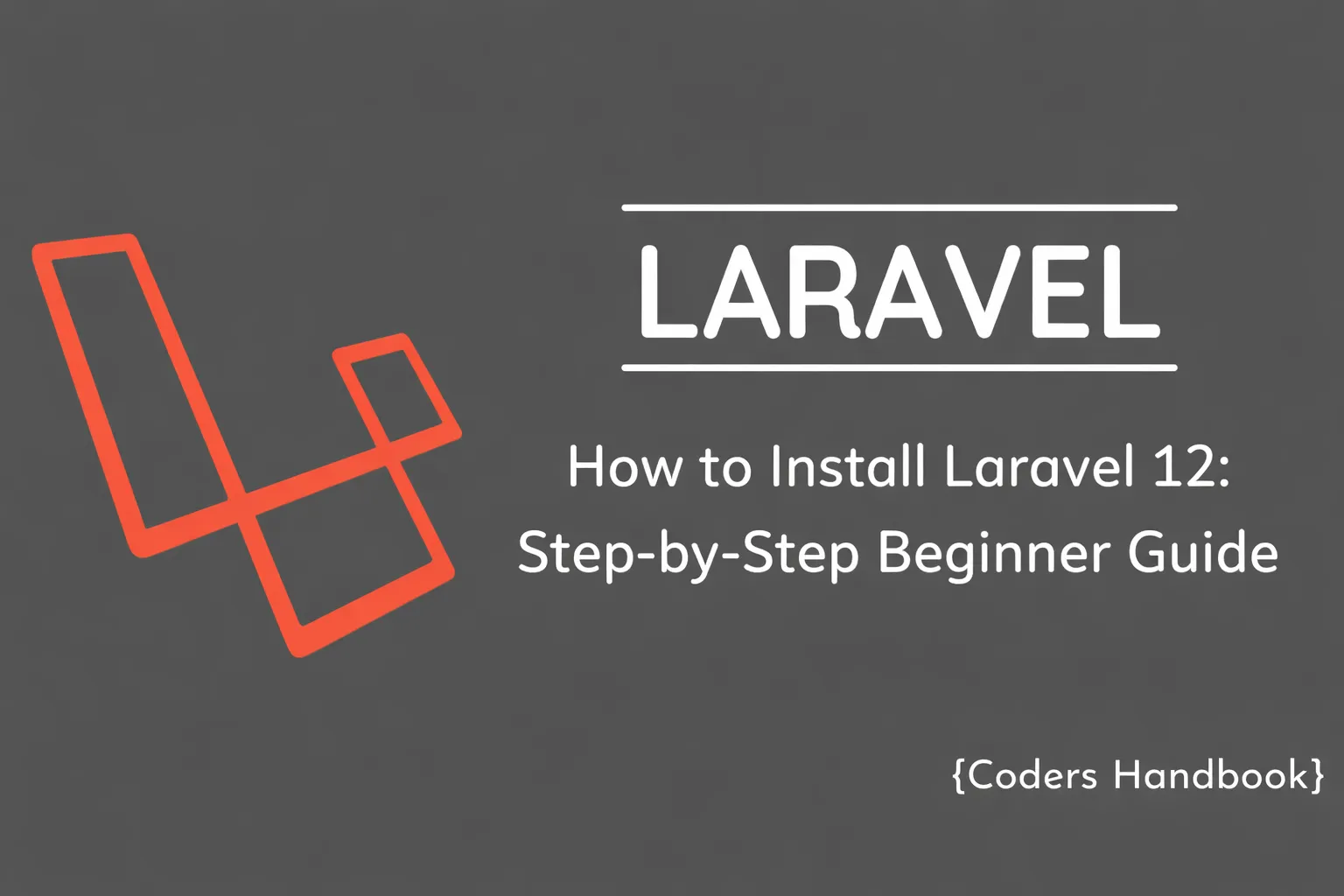 How to Install Laravel 12: Step-by-Step Beginner Guide