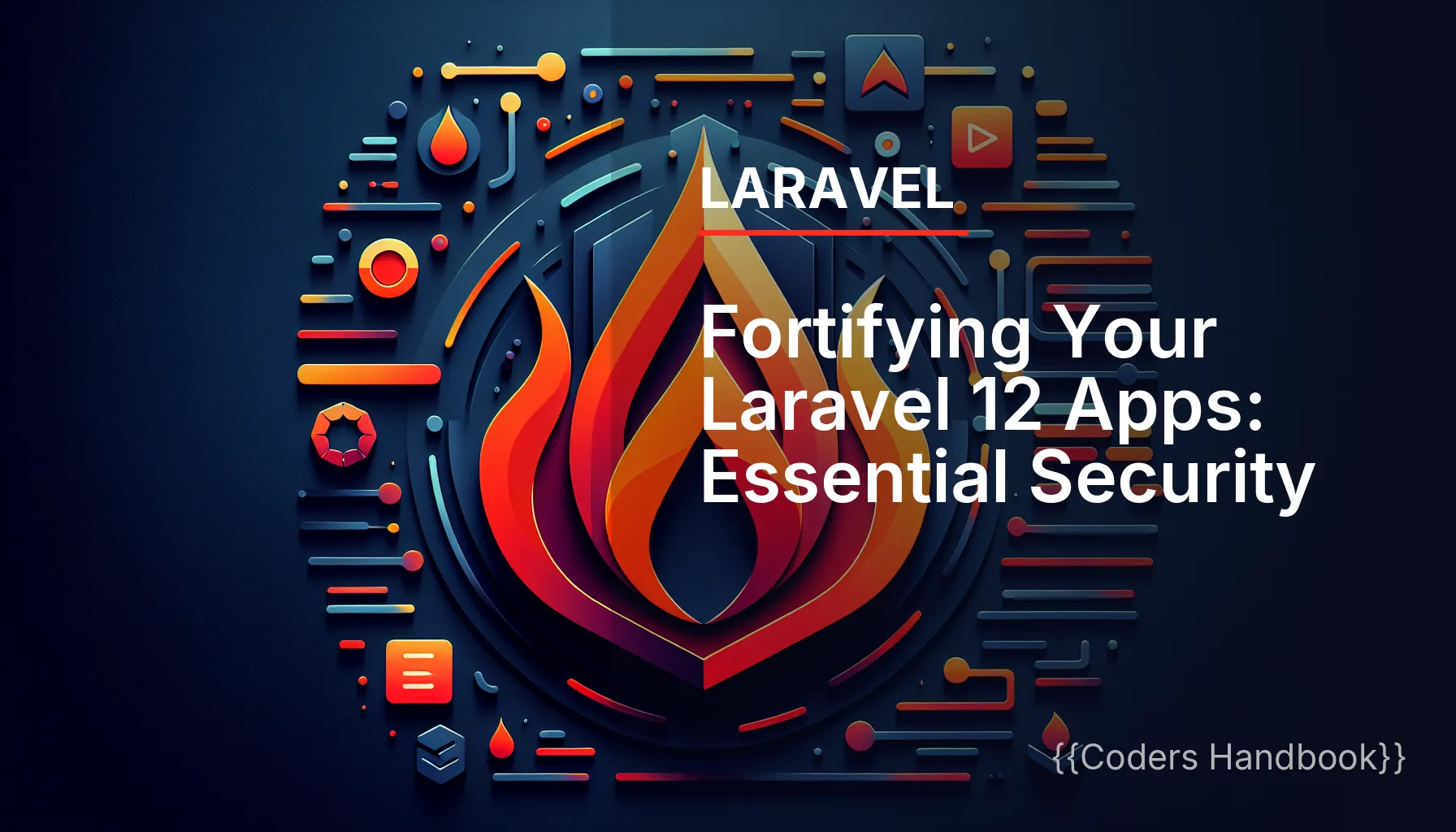 Fortifying Your Laravel 12 Apps: Essential Security Strategies