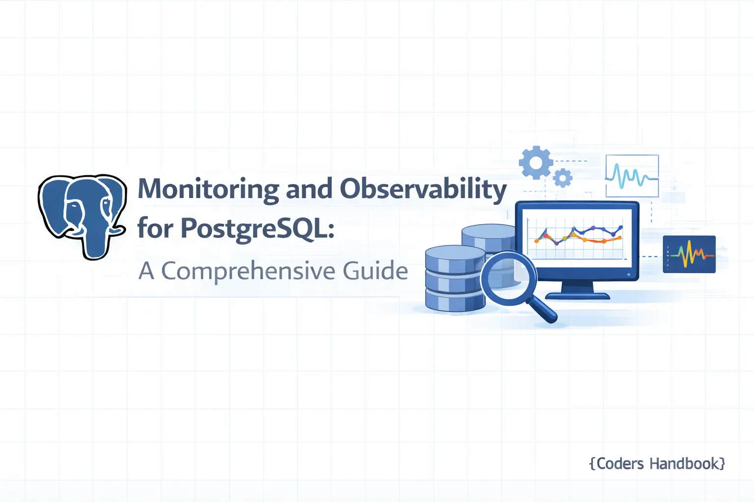 Monitoring and Observability for PostgreSQL: A Comprehensive Guide