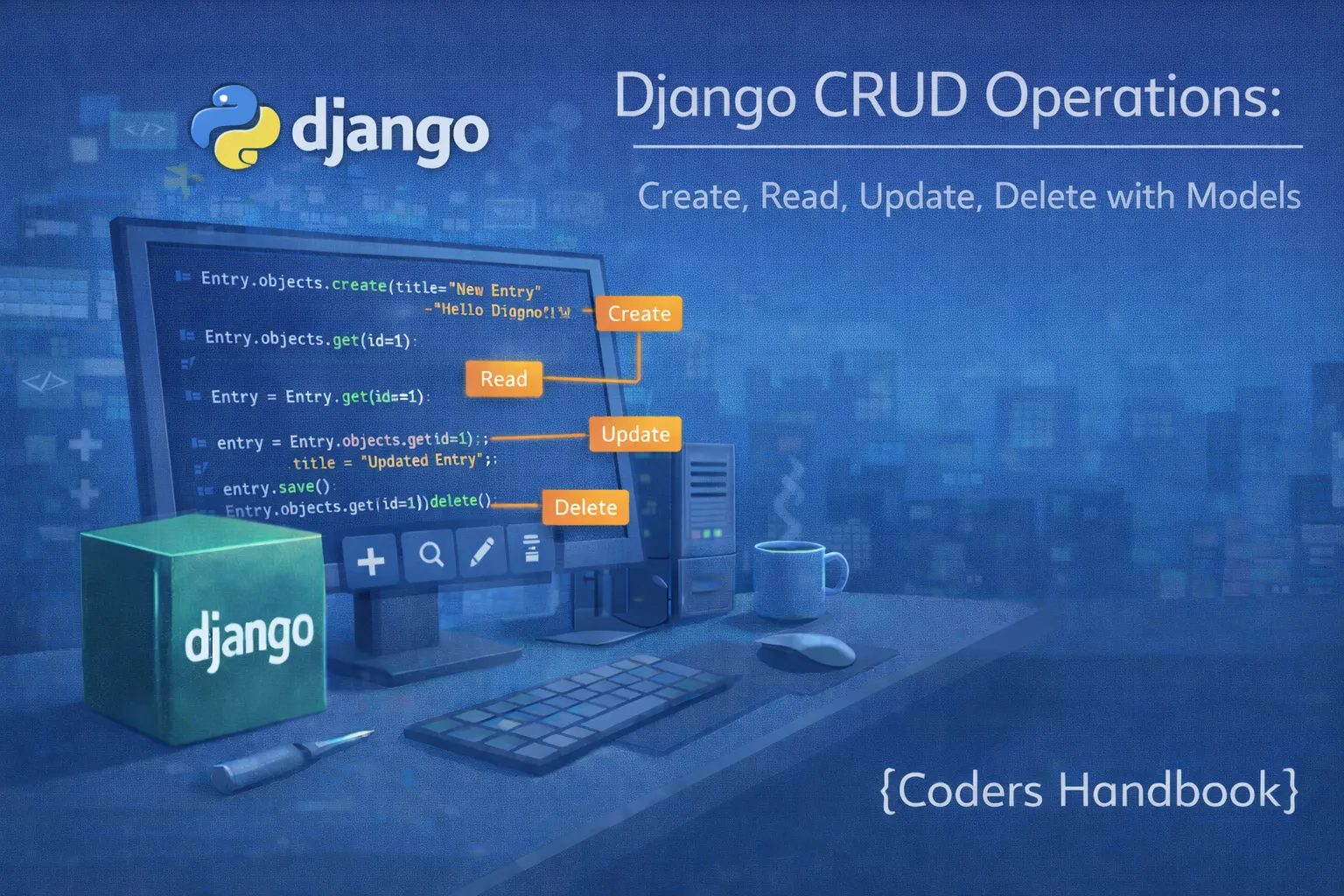 Django CRUD Operations: Create, Read, Update, Delete with Models